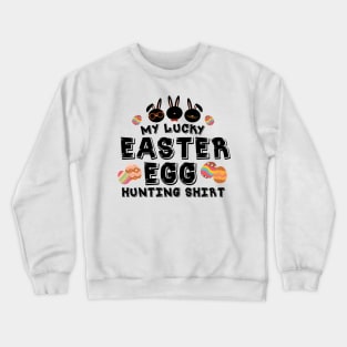 My Lucky Easter Egg Hunting Bunny Cute Crewneck Sweatshirt